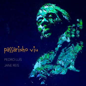 Pedro Luís feat. Jane Reis Passarinho Viu