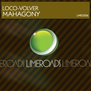 Loco-Volver Mahagony