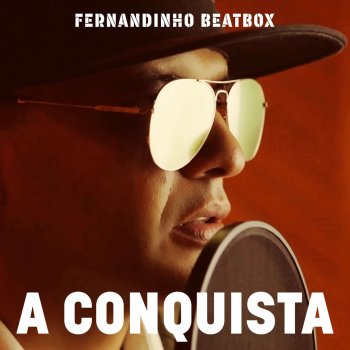 Fernandinho Beat Box A Conquista (feat. Jony Ken)