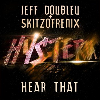 Skitzofrenix feat. Jeff Doubleu Hear That