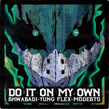 Shwabadi feat. Yung Flex & Mode$t0 Beats DO IT ON MY OWN