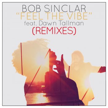 Bob Sinclar feat. Dawn Tallman Feel the Vibe (Ofenbach Remix)