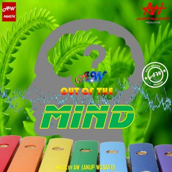 Anup Wasave Out Of My Mind - Title Track