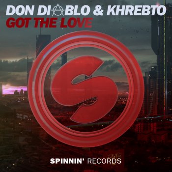Don Diablo feat. Khrebto Got the Love (Radio Edit)