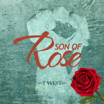 T-West Son of Rose