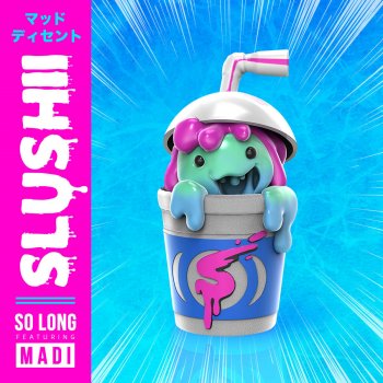 Slushii feat. Madi So Long
