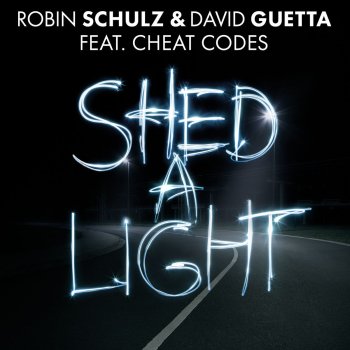 Robin Schulz feat. David Guetta & Cheat Codes Shed a Light