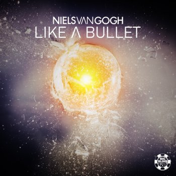 Niels Van Gogh Like a bullet - Radio Edit