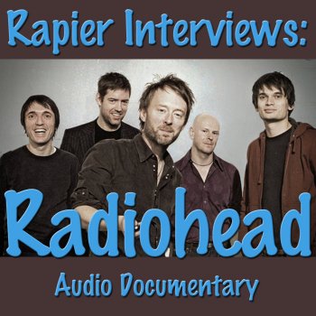 Radiohead Rapier Interviews: Radiohead (Audio Documentary)