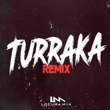 Kaleb Di Masi feat. Locura Mix Turraka (Remix)