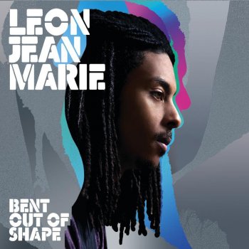 Leon Jean-Marie Bent Out Of Shape