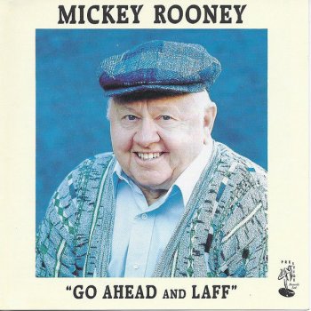 Mickey Rooney Go Ahead And Laugh