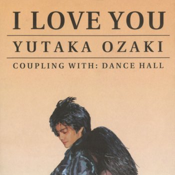 Yutaka Ozaki I LOVE YOU