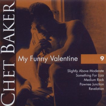 Chet Baker Worryin' the Live Out of Me