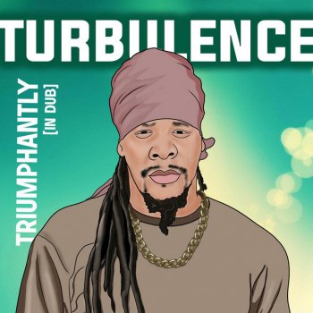 Turbulence Triumphantly (In Dub)