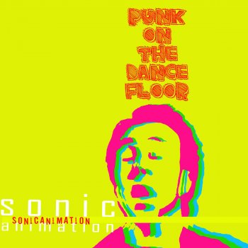 Sonic Animation Punk On The Dance Floor - Single Version