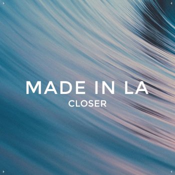 Made in LA Closer