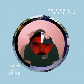 Mr Rhodes feat. Nicole Issa Every Part of Me (feat. Nicole Issa)