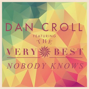Dan Croll feat. The Very Best Nobody Knows (Silvastone Remix)