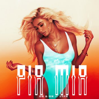 Pia Mia feat. Syph On & On