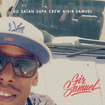 Sir Samuel feat. DJ Crew Saïan Supa Cut (feat. DJ Crew)