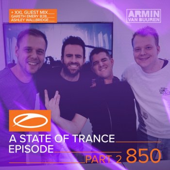 Armin van Buuren A State Of Trance (ASOT 850 - Part 2) - Interview with Gareth Emery & Ashley Wallbridge, Pt. 1
