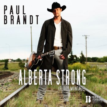 Paul Brandt Alberta Strong (Flood Montage)