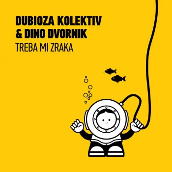 Dubioza kolektiv feat. Dino Dvornik Treba Mi Zraka