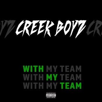 Creek Boyz With My Team