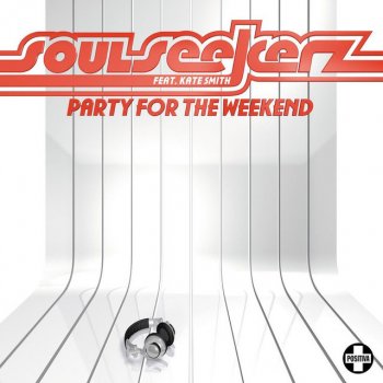 Soul Seekerz feat. Kate Smith Party for the Weekend (Radio Edit) [feat. Kate Smith] - Radio Edit