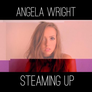 Angela Wright Steaming Up