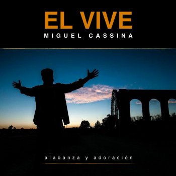 Miguel Cassina Él Vive