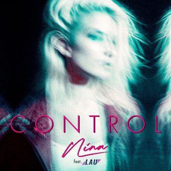 NINA feat. LAU Control (feat. LAU)