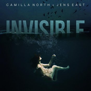 Jens East feat. Camilla North Invisible