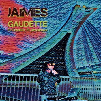 Jaimes Gaudette (feat. Cavallin & Javolenus)