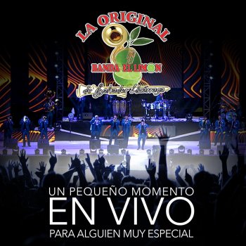 La Original Banda El Limón de Salvador Lizárraga feat. Julio Preciado Lloremos por Ellas - En Vivo