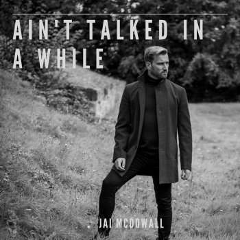 Jai McDowall Ain't Talked in a While - Radio edit