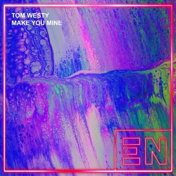 Tom Westy Make You Mine (Extended Mix)
