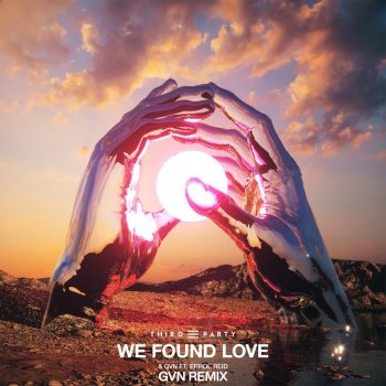 Third Party feat. GVN & Errol Reid We Found Love - GVN Remix