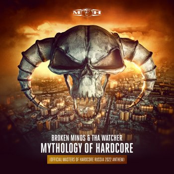 Broken Minds feat. Tha Watcher Mythology of Hardcore - Official Masters of Hardcore Russia 2022 Anthem