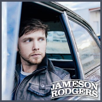 Jameson Rodgers That's Why the River Runs