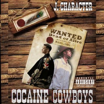 J. Character feat. AJ Stone Cocaine Cowboys