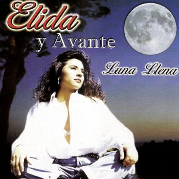 Elida Reyna Y Avante Luna Llena
