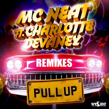 MC Neat feat. Charlotte Devaney Pull Up (feat. Charlotte Devaney) [DJ Luck & Shy Cookie Remix]
