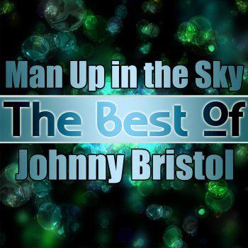 Johnny Bristol Man Up in the Sky (Extended Version)