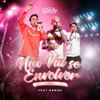 Lucca e Mateus Não Vai Se Envolver (feat. MC Hariel) [Ao Vivo]