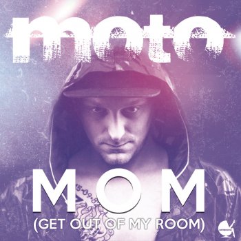 Moto Mom (Get out of My Room)