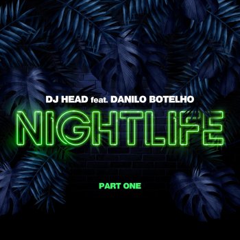 DJ Head feat. Danilo Botelho & Liran Shoshan Nightlife - Liran Shoshan Remix