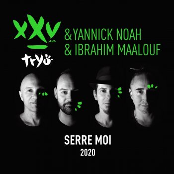 Tryo feat. Yannick Noah & Ibrahim Maalouf Serre moi 2020