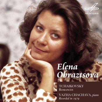 Pyotr Ilyich Tchaikovsky, Elena Obraztsova & Vazha Chachava 6 Romances, Op. 6: VI. None but the Lonely Heart